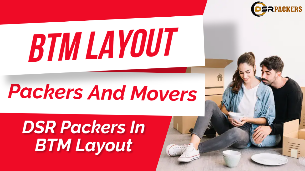 Packers and Movers in BTM Layout, Bangalore